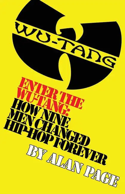 Enter The Wu-Tang: How Nine Men Changed Hip-Hop Forever: How Nine Men Changed Hip-Hop Forever - Paperback